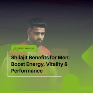 Shilajit Benefits For Men